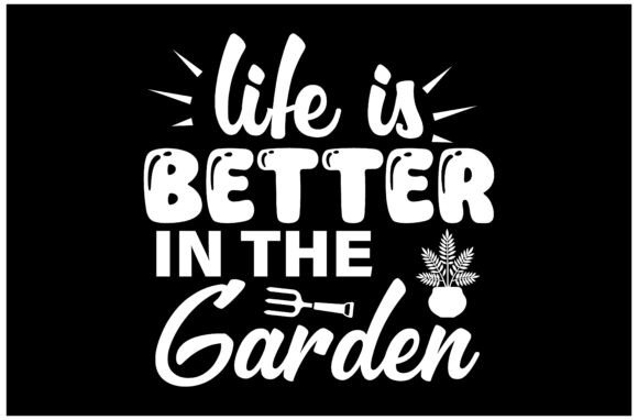 Life is Better in the Garden SVG Design: A Creative Asset