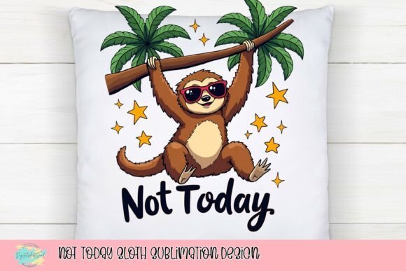 Not Today Sloth Sublimation Design: Infuse Whimsy into Your Brand